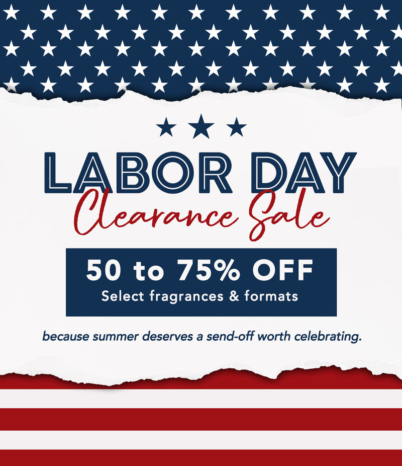 Labor Day Clearance Sale promotional graphic with a torn-paper American flag design, reading '50 to 75% OFF Select fragrances & formats' and 'because summer deserves a send-off worth celebrating.'.