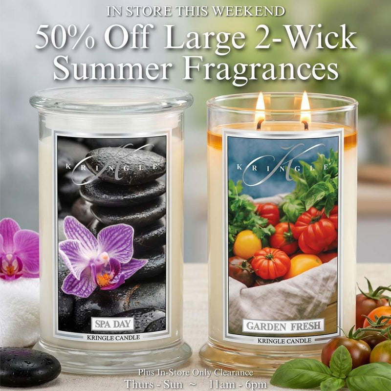 Two Kringle Candle 2-Wick jars, Spa Day and Garden Fresh, 50% off Large Summer Fragrances in store Thursday through Sunday.