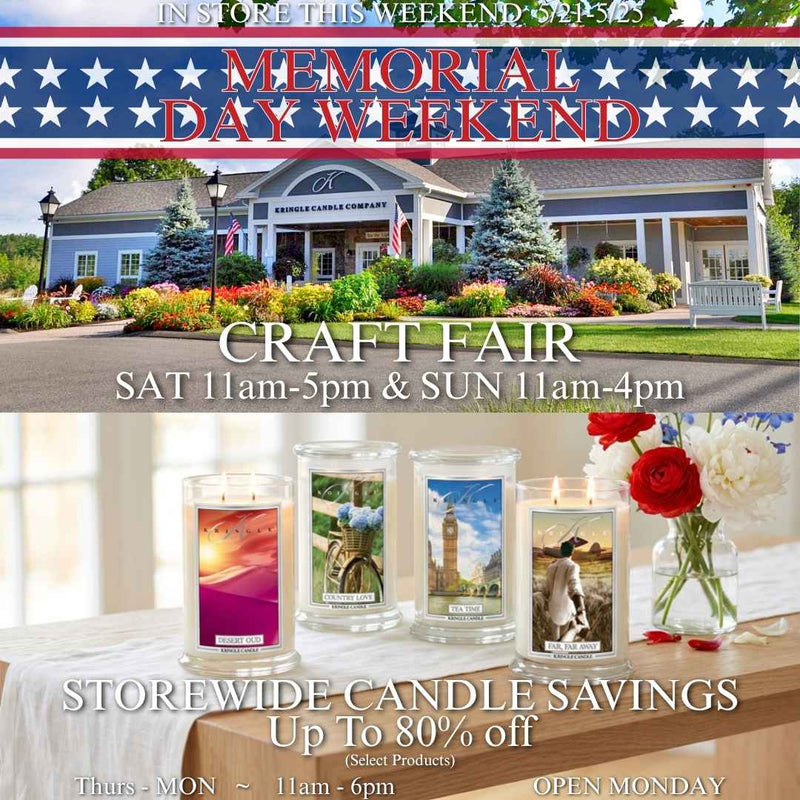 Promotional graphic for Kringle Candle Memorial Day Weekend in-store event from May 21 to 25, featuring the Kringle Candle Company storefront decorated with American flags and colorful flower gardens, with text announcing a Craft Fair Saturday 11am to 5pm and Sunday 11am to 4pm, storewide candle savings up to 80% off select products, and store hours Thursday through Monday 11am to 6pm, open Monday.